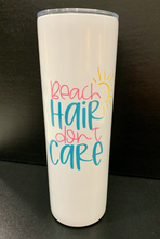 Load image into Gallery viewer, BEACH HAIR, DON&#39;T CARE 20oz Skinny Tumbler
